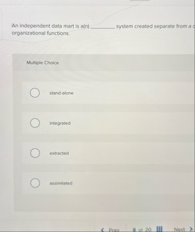 An independent data mart is a ( n ) system