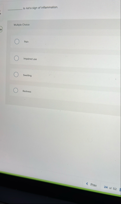is not a sign of inflammation. Mutiple Choice