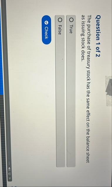 Question 1 of 2 The purchase of treasury stock