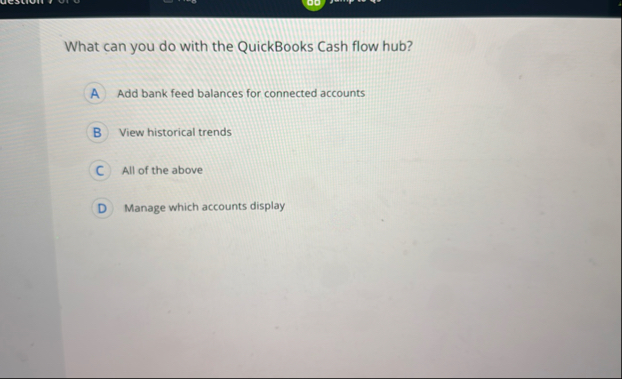 What can you do with the QuickBooks Cash flow