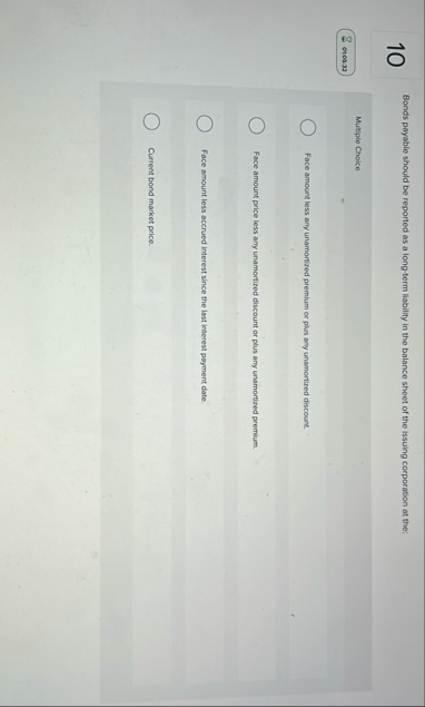 1 0 Bonds payable should be reported as a long -