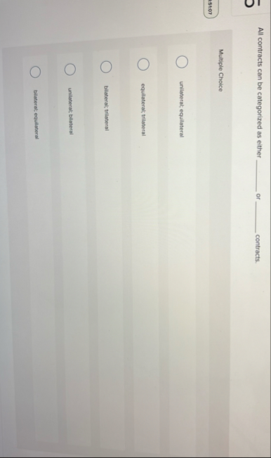 All contracts can be categorized as either or