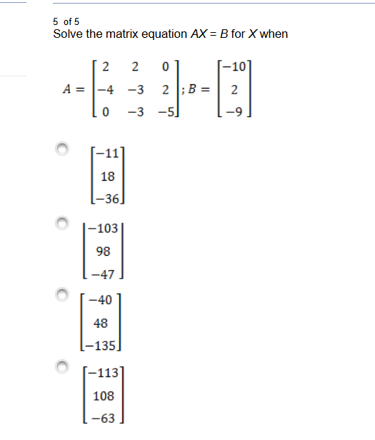 ANSWER 5 of 5 Solve the matrix equation AX = B
