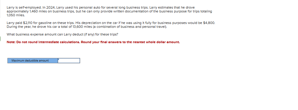 Larry is self - employed. In 2 0 2 4 , Larry used