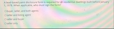 A lead - based paint disclosure form is required
