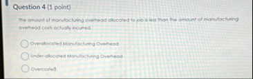 Question 4 ( 1 point ) The amount of