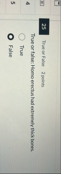 True or False 2 points True or false: Homo