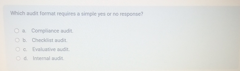 Which audit format requires a simple yes or no