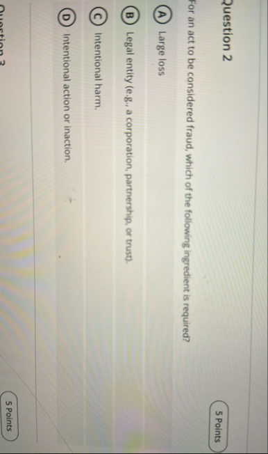 Question 2 For an act to be considered fraud,