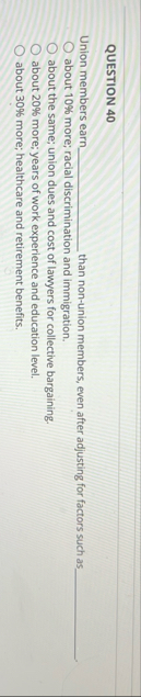 QUESTION 4 0 Union members earn q , than non -