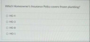 Which Homeowner's Insurance Policy covers frozen