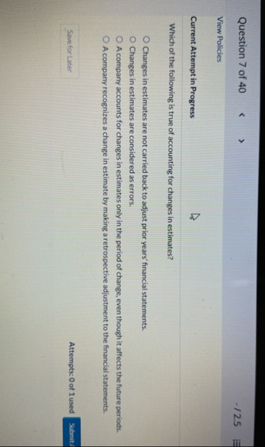 Question 7 of 4 0 - 2 . 5 View Policies Current