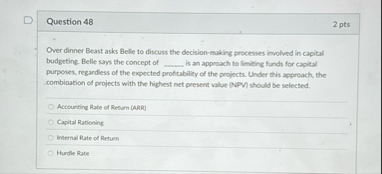 Question 4 8 2 pts Over dinner Beast asks Belle