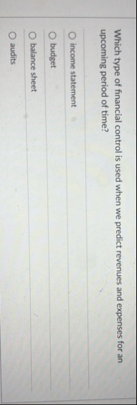 Which type of financial control is used when we