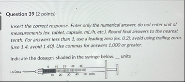 Question 3 9 ( 2 points ) Insert the correct