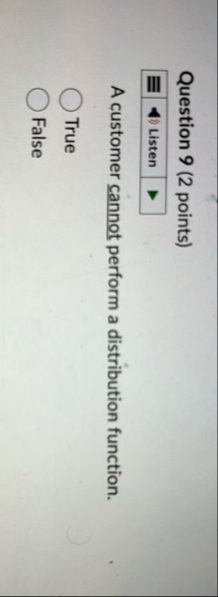 Question 9 ( 2 points ) A customer cannot perform