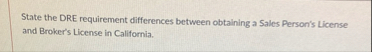 State the DRE requirement differences between
