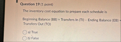Question 1 9 ( 1 point ) The inventory cost