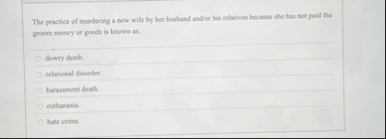 The practice of musdering a new wife by her