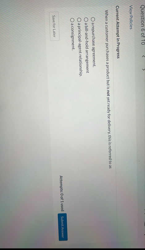 Question 6 of 1 0 View Policies Current Attempt