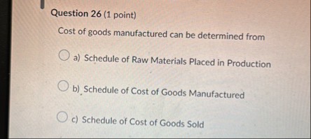 Question 2 6 ( 1 point ) Cost of goods