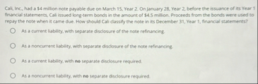 Cal, Inc., had a $ 4 million note payable due on