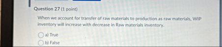 Question 2 7 ( 1 point ) When we account for