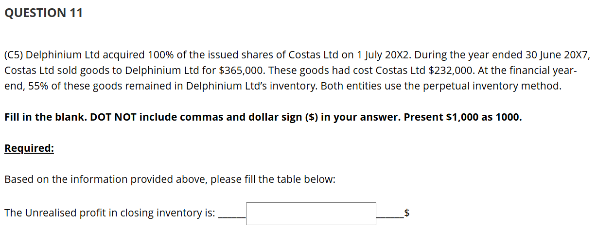 QUESTION 1 1 ( C 5 ) Delphinium Ltd acquired 1 0