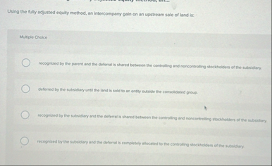 Using the fully adfusted equity method, an