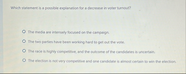 Which statement is a possible explanation for a