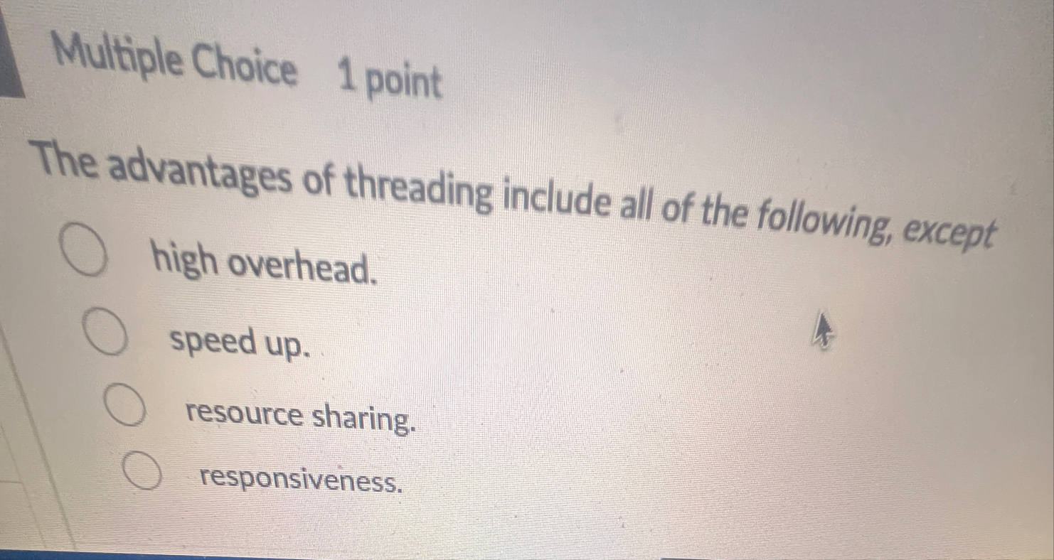 Multiple Choice 1 point The advantages of