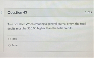 Question 4 3 1 pts True or False? When creating a
