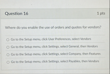 Question 1 6 1 pts Where do you enable the use of
