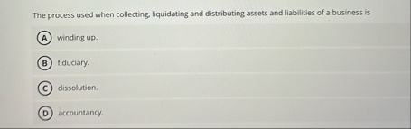 The process used when collecting, liquidating and