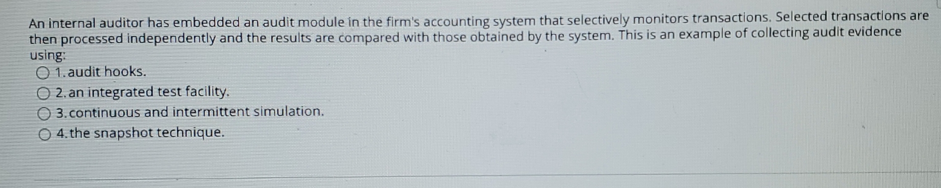 An internal auditor has embedded an audit module