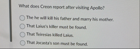 What does Creon report after visiting Apollo? The