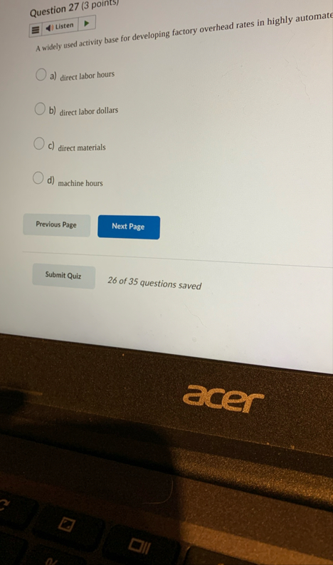 Question 2 7 ( 3 points ) Listen A widely used