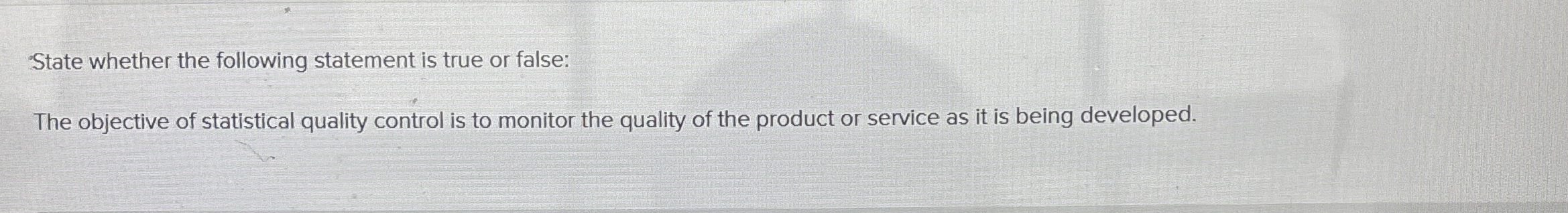 State whether the following statement is true or