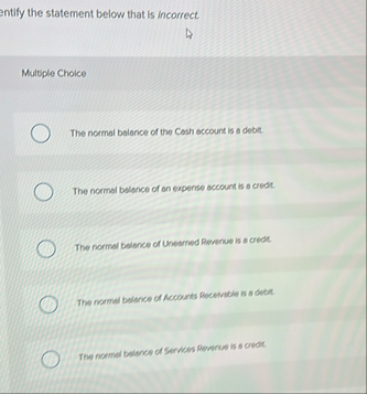 entify the statement below that is incorrect.