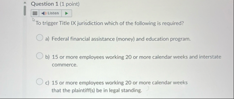 Question 1 ( 1 point ) Listen To trigger Title IX
