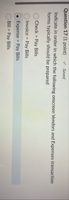 Question 1 7 ( 1 point ) Saved Indicate in order