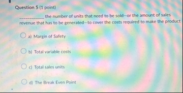 Question 5 ( 1 point ) the number of units that