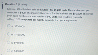 Question 2 ( 1 point ) Consider Wex Retailers