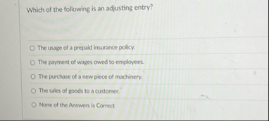 Which of the following is an adjusting entry? The