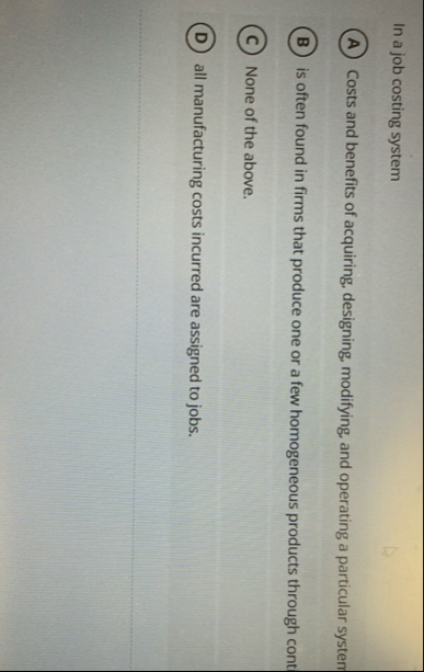 In a job costing system Costs and benefits of