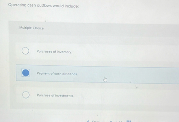 Operating cash outflows would include: Multiple