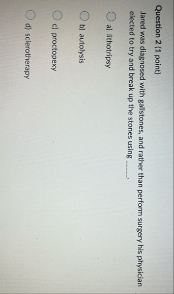 Question 2 ( 1 point ) Jared was diagnosed with