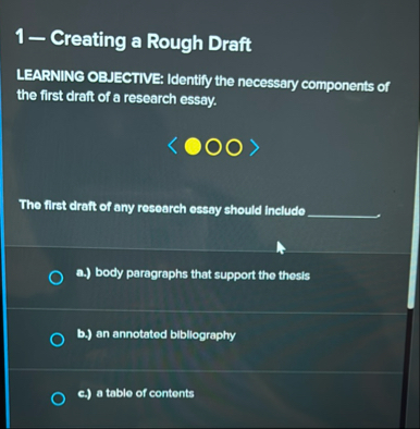 1 - Creating a Rough Draft LEARNING OBJECTIVE: