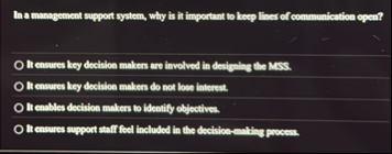 In a management support system, why is it