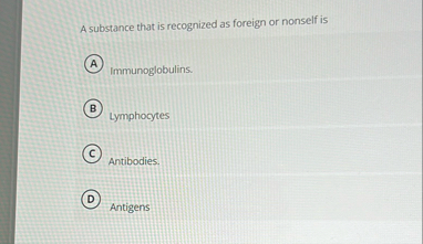 A substance that is recognized as foreign or